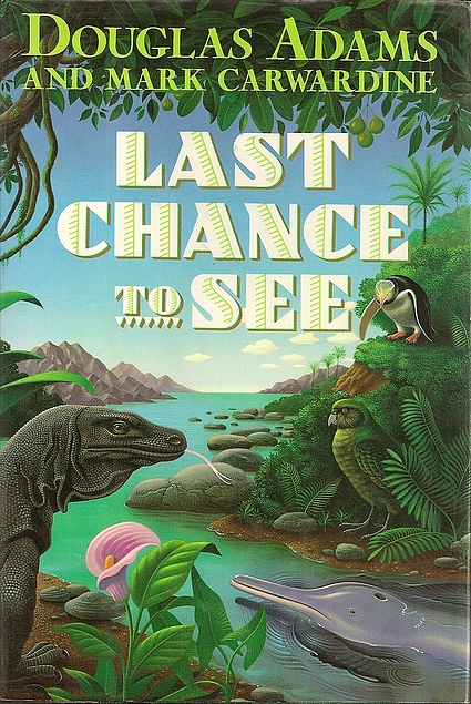 Douglas Adams, Mark Carwardine: Last Chance to See (Hardcover, 1991, Harmony Books)