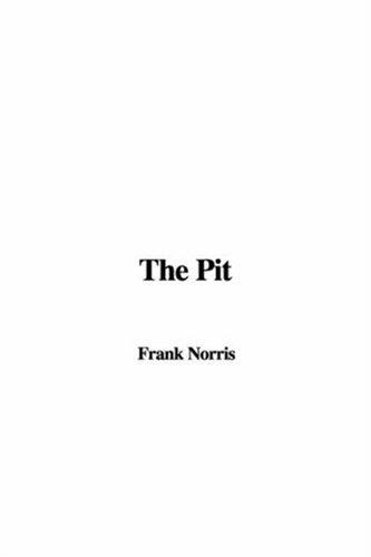 Frank Norris: The Pit (Paperback, 2006, IndyPublish.com)