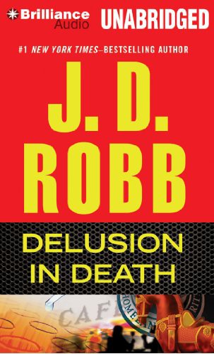 Nora Roberts, Susan Ericksen: Delusion In Death (AudiobookFormat, 2013, Brilliance Audio)