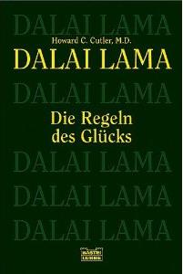 Howard C. Cutler, His Holiness Tenzin Gyatso the XIV Dalai Lama: Die Regeln des Glücks (Paperback, German language, 2001, Bastei Lübbe)