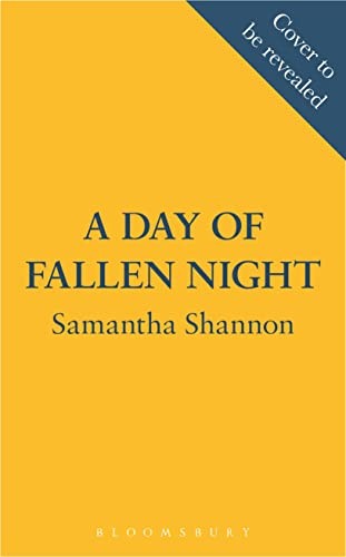 Samantha Shannon: A Day of Fallen Night (Paperback, 2023, BLOOMSBURY, Bloomsbury Publishing Plc)