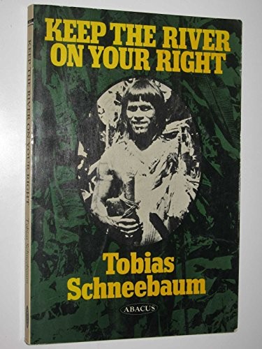 Tobias Schneebaum: Keep the river on your right (1972, Abacus, Sphere)