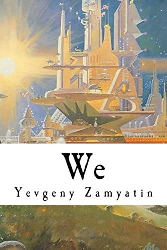 Евге́ний Ива́нович Замя́тин: We (2018, CreateSpace Independent Publishing Platform)