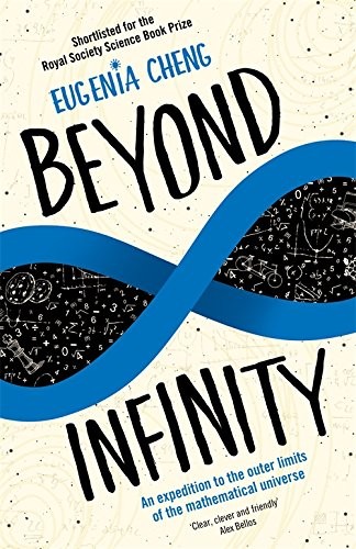Eugenia Cheng: Beyond Infinity (2018, Profile Books Limited, Profile Books Ltd)