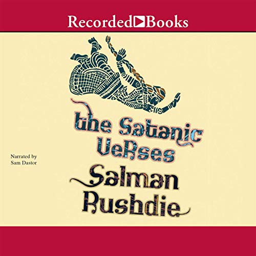 Salman Rushdie: The Satanic Verses (AudiobookFormat, 2009, Recorded Books, Inc. and Blackstone Publishing)