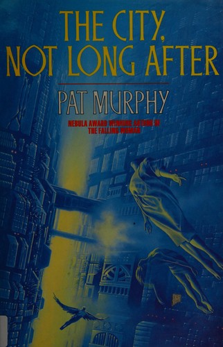 Pat Murphy: The city, not long after. (1990, Pan)