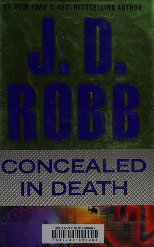 Nora Roberts: Concealed in Death (2014, G. P. Putnam's Sons)