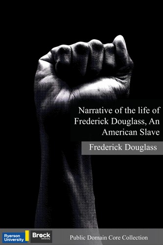 Frederick Douglass: Narrative of the Life of Frederick Douglass, an American Slave (EBook, 2022, Ryerson Pressbooks, Pressbooks)