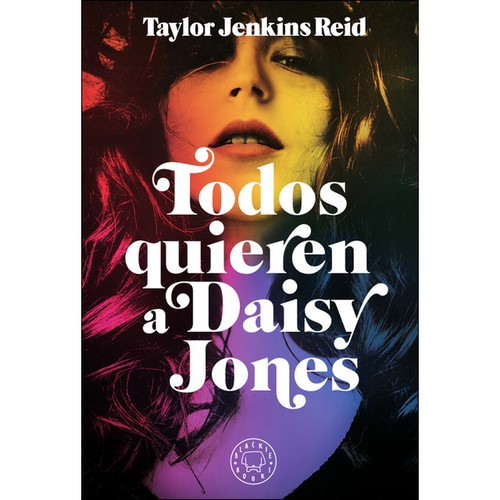 Taylor Jenkins Reid: Todos quieren a Daisy Jones (castellano language, 2019, Blackie Books)