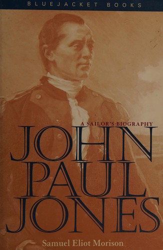 Samuel Eliot Morison: John Paul Jones (1989, Naval Institute Press)