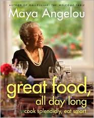 Maya Angelou: Great food, all day long (2010, Random House)