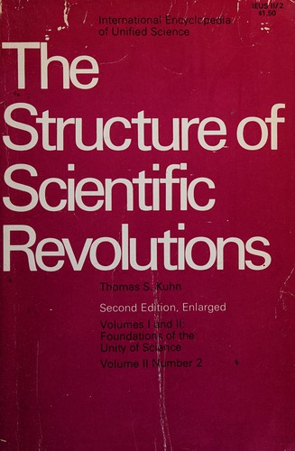 Thomas S. Kuhn: The structure of scientific revolution (1970)