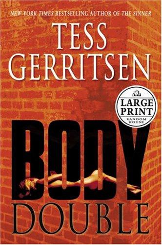 Tess Gerritsen: Body double (2004, Random House Large Print)