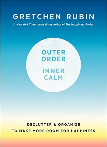 Gretchen Rubin: Outer Order, Inner Calm (Hardcover, Harmony)
