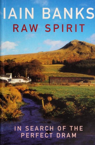 Iain M. Banks: Raw spirit (Paperback, 2004, Arrow Books)