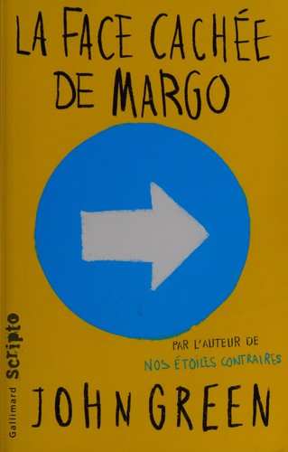 John Green: La face cachée de Margo (French language, 2014, Gallimard)