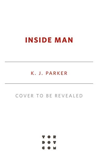 K. J. Parker: Inside Man (Paperback, 2021, Tordotcom)