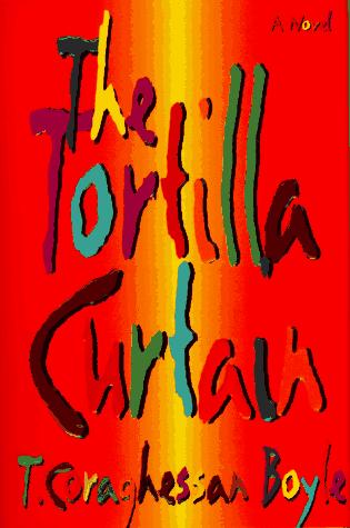 T. Coraghessan Boyle: The tortilla curtain (1995, Viking)