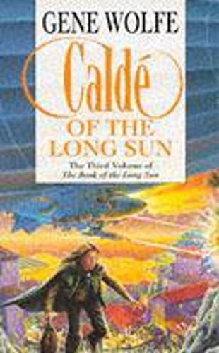 Gene Wolfe: Caldé of the Long Sun (1995, New English Library)