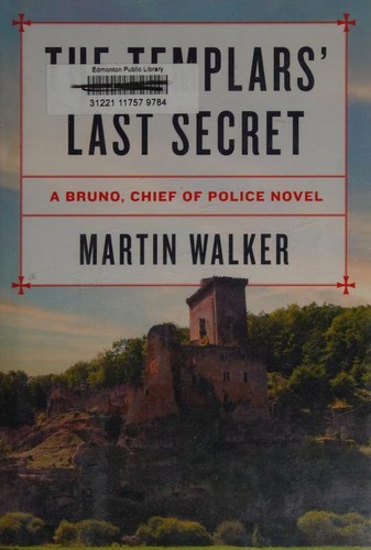 Martin Walker: The Templars' last secret (2017, Alfred A. Knopf)