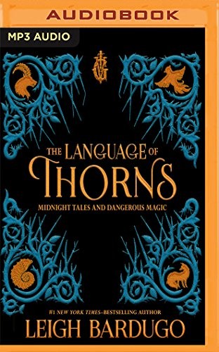 Lauren Fortgang, Leigh Bardugo: Language of Thorns, The (AudiobookFormat, 2018, Audible Studios on Brilliance Audio)