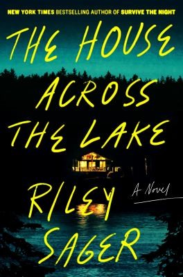 Riley Sager: House Across the Lake (2022, Penguin Publishing Group)