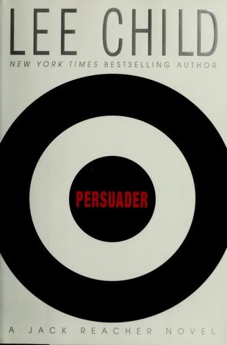 Lee Child: Persuader (2003, Delacorte Press)