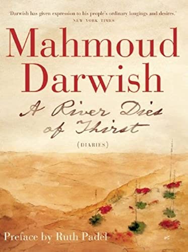 Mahmoud Darwish, Catherine Cobham, Ruth Padel: River Dies of Thirst (2010, Saqi Books, Al Saqi, Brand: Al Saqi)