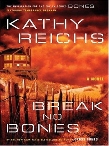 Kathy Reichs: Break No Bones (Paperback, 2007, Large Print Press)