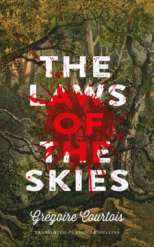 Grégoire Courtois, Rhonda Mullins: The Laws Of The Skies (Paperback, 2019, Coach House Books)