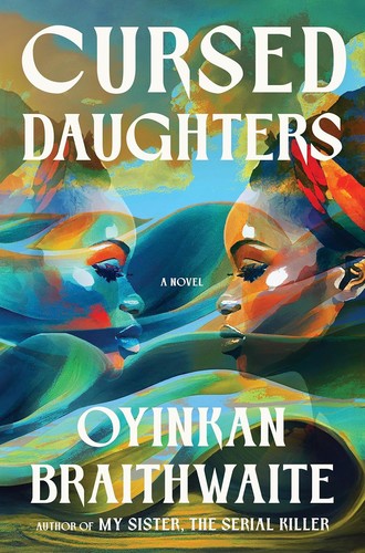 Oyinkan Braithwaite: Cursed Daughters (Hardcover, Doubleday)