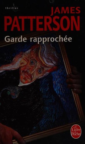 James Patterson: Garde rapprochée (French language, 2009, l'Archipel)