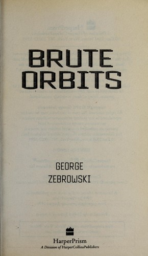 George Zebrowski: Brute orbits (1999, HarperPrism)