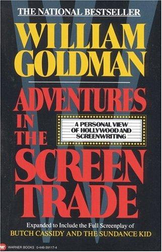 William Goldman: Adventures in the Screen Trade (1984, Grand Central Publishing)