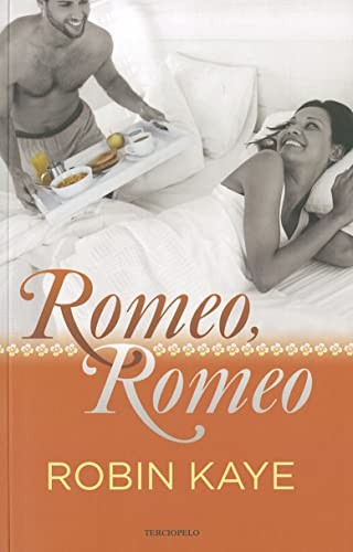Robin Kaye: Romeo, Romeo (Spanish language, 2011, Roca Editorial, Terciopelo)