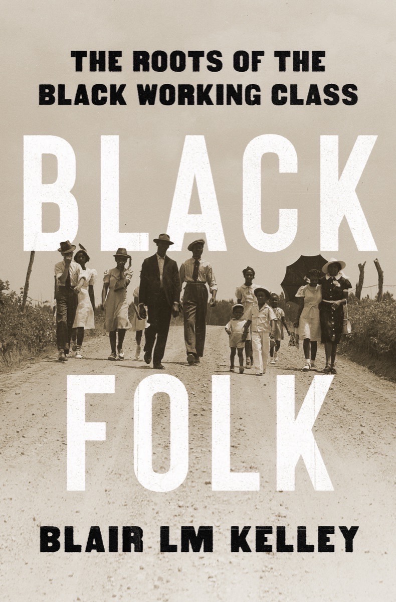 Blair LM Kelley: Black Folk (Hardcover, Liveright)