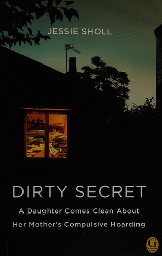 Jessie Sholl: Dirty secret (2011, Gallery Books)