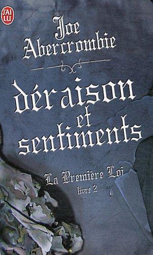 Joe Abercrombie: Déraison et sentiments (French language, 2012, J'ai Lu)