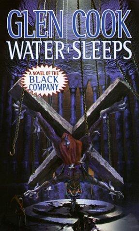 Glen Cook: Water Sleeps (The Chronicles of the Black Company, #8) (2000)