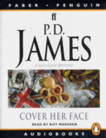 P. D. James: Cover Her Face (Penguin/Faber) (AudiobookFormat, 1997, Penguin Audiobooks, Penguin)