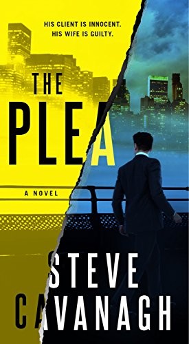 Steve Cavanagh: The Plea (Paperback, 2018, Flatiron Books)