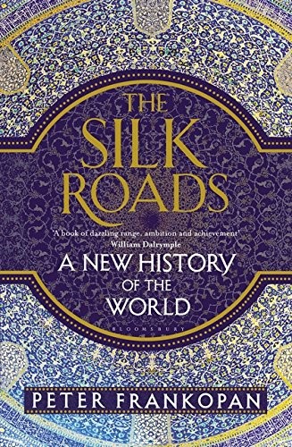 Peter FRANKOPAN: Silk Roads (Hardcover, 2015, Bloomsbury Publishing, imusti)