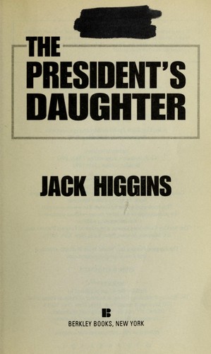 Jack Higgins: The president's daughter (1998, Berkley Books, Berkley)