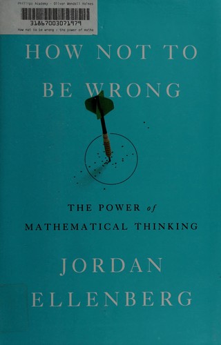 Jordan Ellenberg: How not to be wrong (Hardcover, 2014, The Penguin Press)