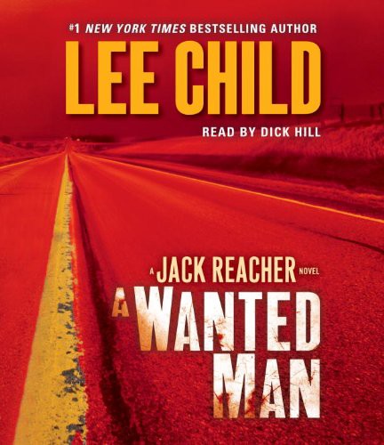 Lee Child, Dick Hill: A Wanted Man (AudiobookFormat, Random House Audio)