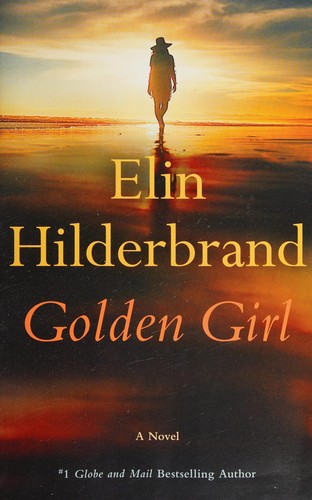 Elin Hilderbrand: Golden Girl (Paperback, 2021, Little, Brown and Company)