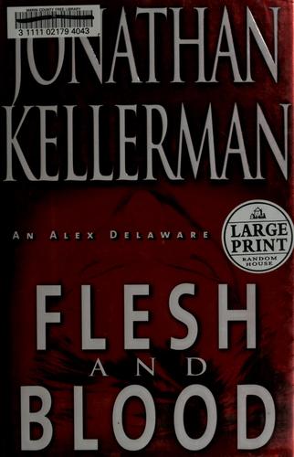 Jonathan Kellerman: Flesh and blood (2001, Random House Large Print)