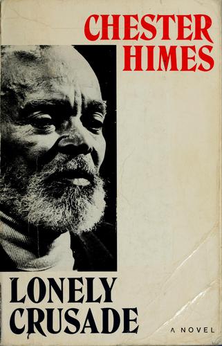 Chester B. Himes: Lonely crusade (1986, Thunder's Mouth Press, Distributed by Perses Books)