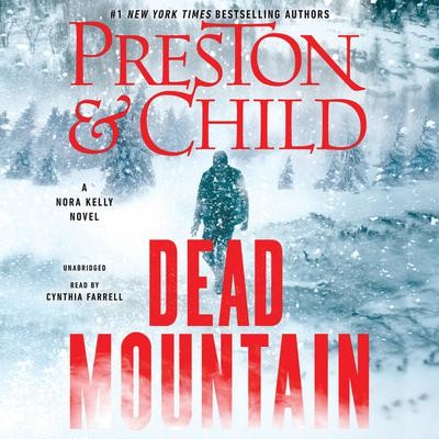 Douglas Preston, Lincoln Child: Dead Mountain (AudiobookFormat, 2023, Grand Central Publishing)