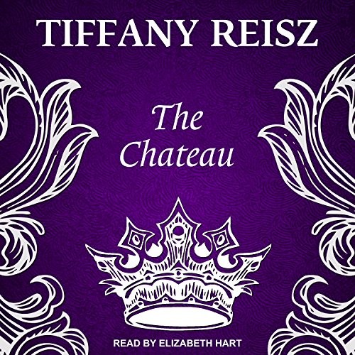 Tiffany Reisz: The Chateau (AudiobookFormat, 2018, Tantor Audio)